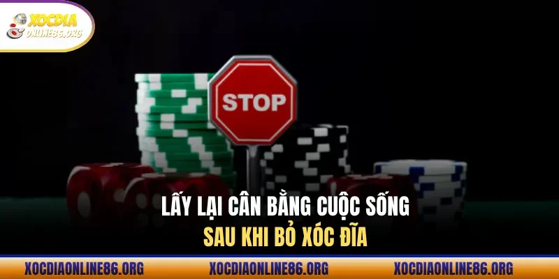 Lấy lại cân bằng cuộc sống sau khi bỏ xóc đĩa