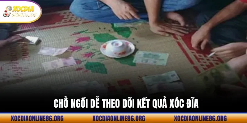 cho ngoi de theo doi ket qua xoc dia Chỗ ngồi dễ theo dõi kết quả xóc đĩa