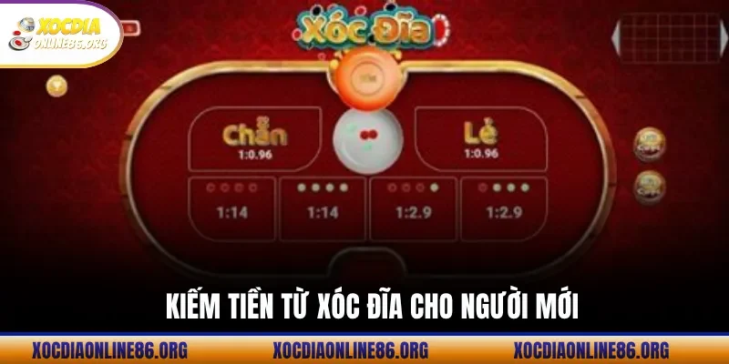 kiem tien tu xoc dia cho nguoi moi Kiếm Tiền Từ Xóc Đĩa Cho Người Mới
