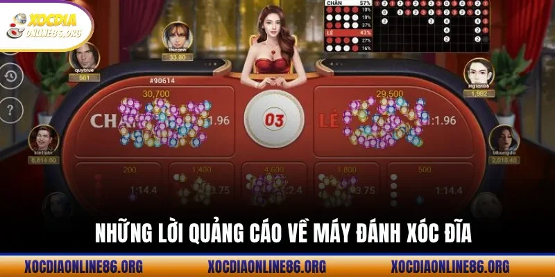 Những Lời Quảng Cáo Về Máy Đánh Xóc Đĩa