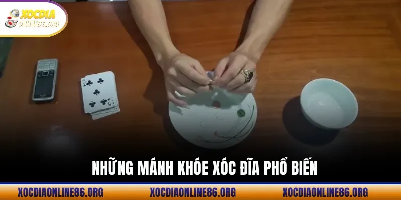 Những mánh khóe xóc đĩa phổ biến