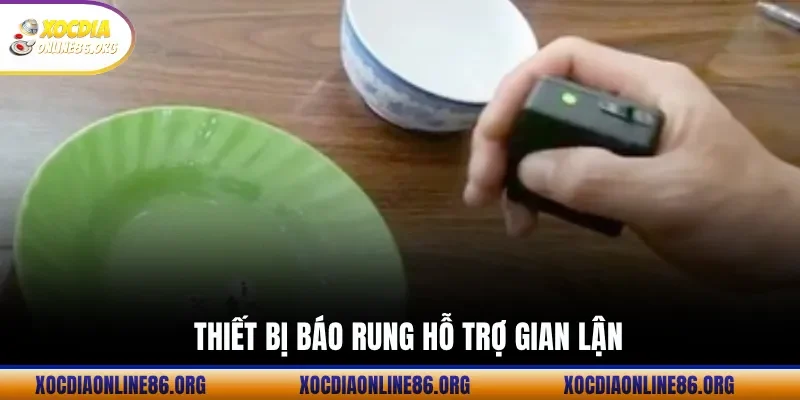 Thiết Bị Báo Rung Hỗ Trợ Gian Lận