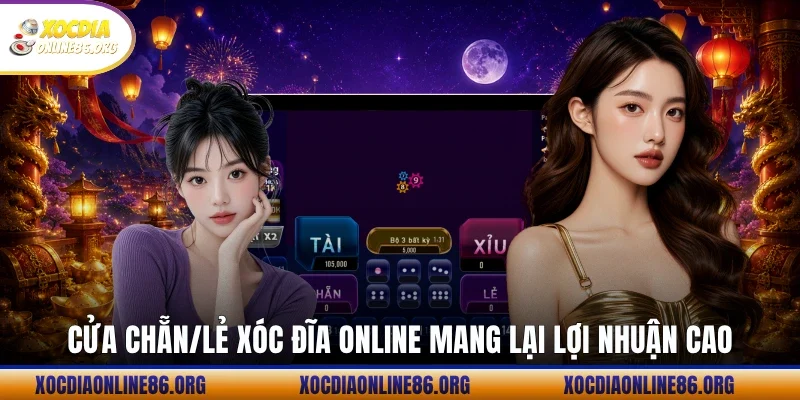 Cửa Chẵn/Lẻ Xóc đĩa online mang lại lợi nhuận cao