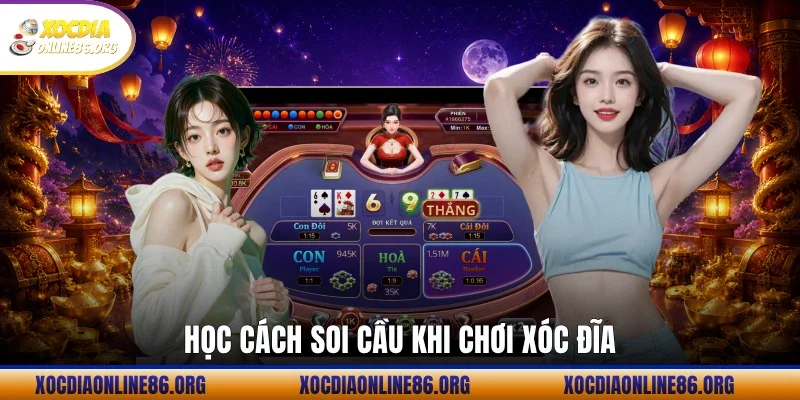Học cách soi cầu khi chơi xóc đĩa
