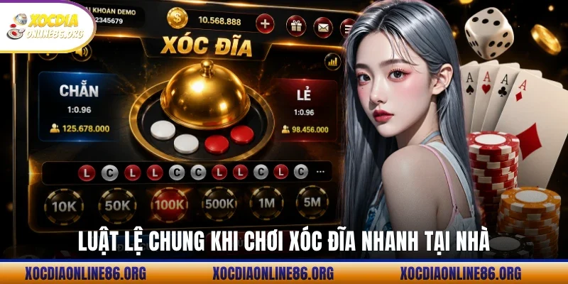 Luật lệ chung khi chơi xóc đĩa nhanh tại nhà