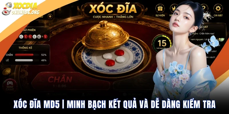 Xóc Đĩa MD5 | Minh Bạch Kết Quả Và Dễ Dàng Kiểm Tra
